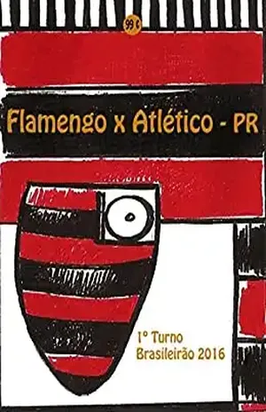 Flamengo x Atlético–PR: Brasileirão 2016/1º Turno (Campanha do Clube de Regatas do Flamengo no Campeonato Brasileiro 2016 Série A Livro 19) – r.morel