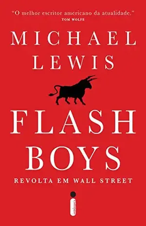 Flash Boys: Revolta em Wall Street - Michael Lewis