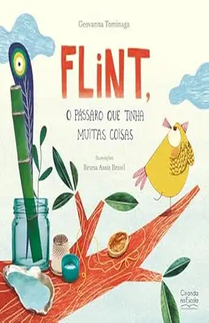 Flint, o pássaro que tinha muitas coisas – Geovanna Tominaga