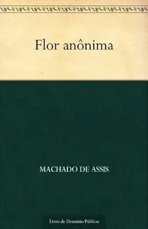 Flor Anônima – Machado de Assis