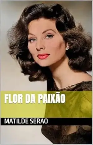 FLOR DA PAIXÃO – Matilde Serao