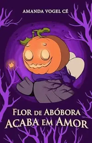 Flor de Abóbora Acaba em Amor – Amanda Vogel Cé