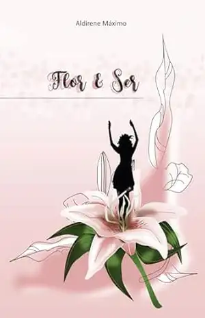 Flor e Ser – Aldirene Máximo