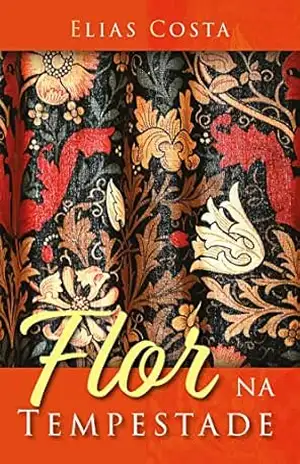 Flor na tempestade: poesia - Elias Costa