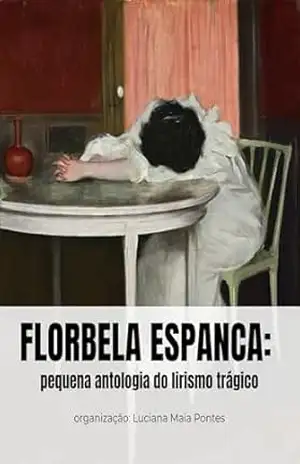 Florbela Espanca: pequena antologia do lirismo trágico – Florbela  Espanca
