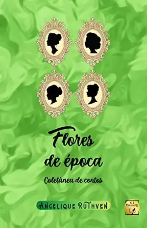 Flores de época: Coletânea de contos (Série Flores de época) - Angelique Ruthven