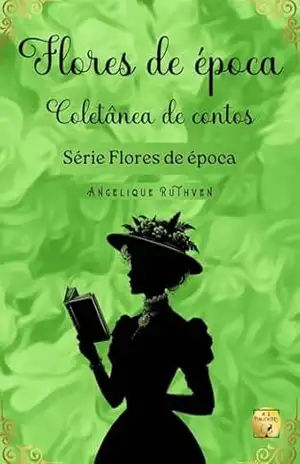 Flores de época: Coletânea de contos (Série Flores de época) – Angelique Ruthven