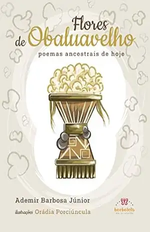Flores de Obaluavelho: poemas ancestrais de hoje – Ademir Barbosa Júnior
