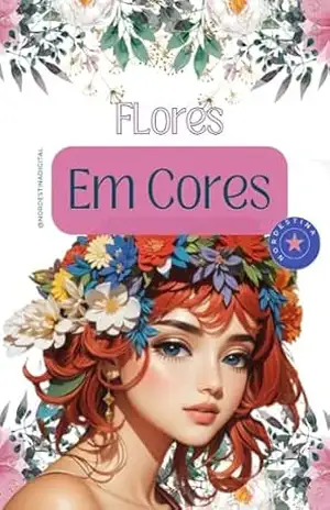 Flores em Cores: “Uma Coleção Relaxante de Páginas para Colorir” – Nordestina Digital