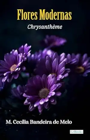 Flores Modernas – Chrysanthème (Escritoras do Mundo) – Chrysanthème