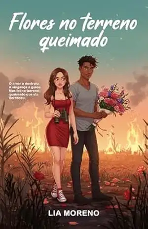 Flores no terreno queimado - Lia Moreno