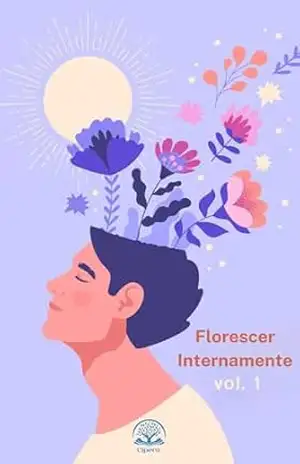 Florescer Internamente: vol. 1 – Juliana Sampaio (organização)