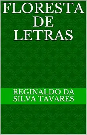 FLORESTA DE LETRAS – Reginaldo da Silva Tavares