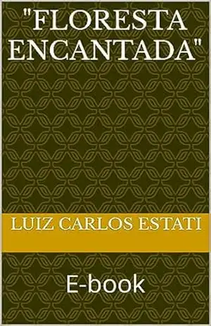 "Floresta encantada" - Luiz Carlos  Estati