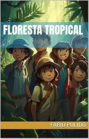 Floresta Tropical (Exploradores da Natureza) – Fabio Pulido