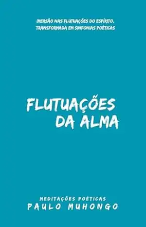 Flutuações da Alma - Paulo Muhongo