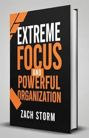 Foco Extremo e Organização Poderosa – Zach Storm