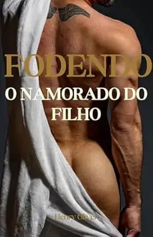 Fodendo o Namorado do Filho - Henry Oliver