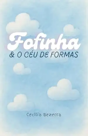 Fofinha e o Céu de Formas – Cecília Bezerra
