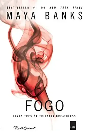 Fogo (Breathless Livro 3) - Maya Banks