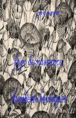 Fogo de Nascença – José Humberto da Silva Henriques