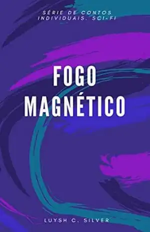 Fogo Magnético - Luysh C. Silver