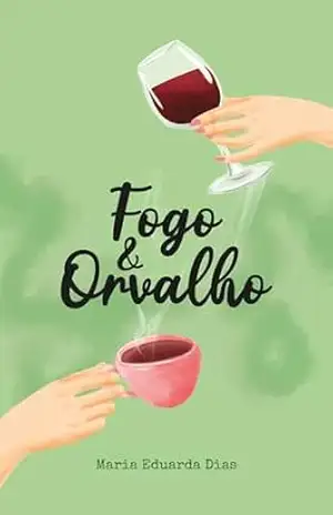 Fogo & Orvalho – Maria Eduarda Dias