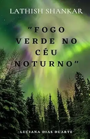 Fogo Verde no Céu Noturno: Thriller de Mistério e Ficção Científica – Lathish Shankar