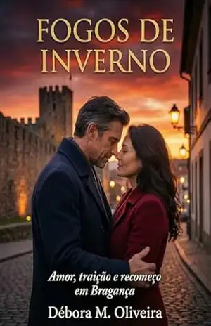 Fogos de Inverno: Amor, traição e recomeço em Bragança – Débora M. Oliveira