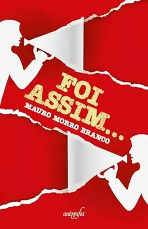 Foi assim… – Mauro Morro Branco