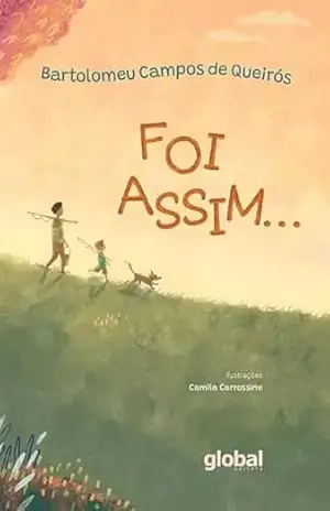 Foi assim… – Bartolomeu Campos Queirós