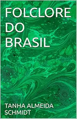 FOLCLORE DO BRASIL – TANHA ALMEIDA SCHMIDT