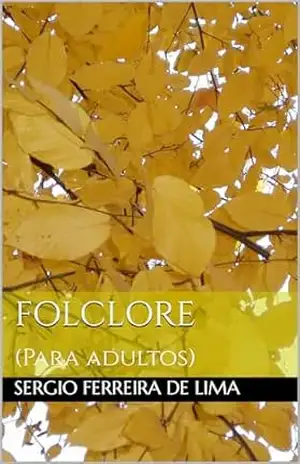 Folclore: (Para adultos) – Sergio Ferreira de Lima