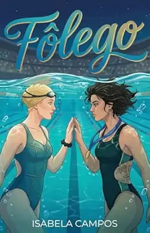 Fôlego: Um Enemies to Lovers Sáfico no Mundo da Natação (Corações em Jogo) – Isabela Campos