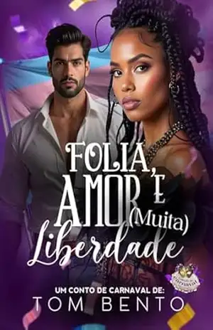 Folia, Amor e (Muita) Liberdade (Contos de (muito) Amor Livro 3) – Tom Bento