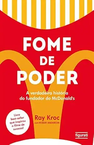 Fome de poder (resumo) – Ray Kroc