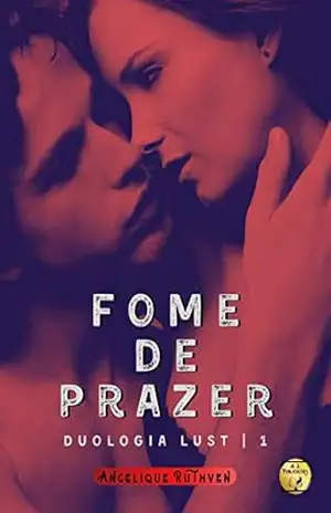 Fome de prazer (Duologia Lust) – Angelique Ruthven