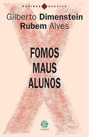 Fomos maus alunos (Papirus debates) – Gilberto Dimenstein