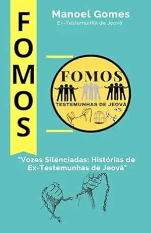 Fomos Testemunhas de Jeová: Vozes Silenciadas: Histórias de Ex–Testemunhas de Jeová – Manoel Gomes