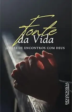 Fonte de Vida: Devocional – Andre Henrique Torres Ribeiro