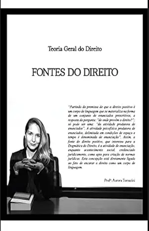 Fontes do Direito (Teoria Geral do Direito) - Aurora Tomazini de Carvalho