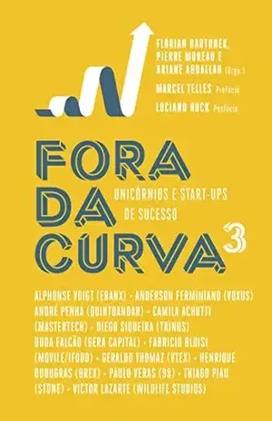 Fora da curva 3: Unicórnios e start–ups de sucesso – Florian Bartunek