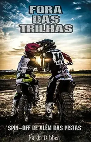 Fora das Trilhas: Spin–off de Além das Pistas (Minha adorável Pimentinha Livro 3) – Nanda  Dibbern