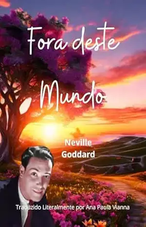 FORA DESTE MUNDO - NEVILLE  GODDARD