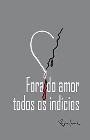 Fora do amor todos os indícios – Rogerlando Cavalcante