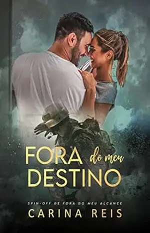 Fora do meu destino (Reencontros Livro 2) – Carina Reis