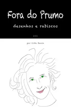 Fora do Prumo: desenhos e rabiscos – Cida Banin