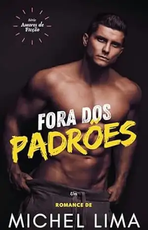 Fora dos Padrões: Livro único (Amores de Ficção 2) – Michel Lima