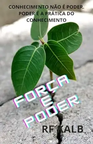 Força E Poder – Rf Kalb