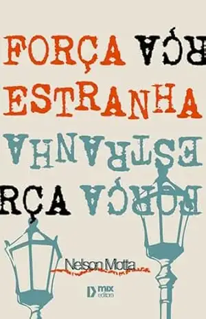 Força Estranha – Nelson Motta